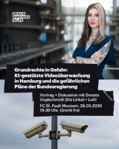 Grundrechte in Gefahr – KI-gestützte Videoüberwachung in Hamburg und die gefährlichen Pläne der Bundesregierung

Vortrag & Diskussion mit: Donata Vogtschmidt (Die Linke) und LoKI.

FCSP-Museum, 28.05.2026, 19:30 Uhr, Eintritt frei